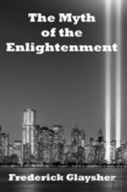 Bertrand.pt - The Myth Of The Enlightenment: Essays
