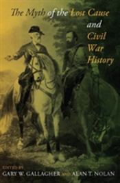 The Myth Of The Lost Cause And Civil War History