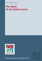 The Myth Of The Reformation