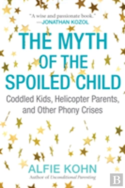 Bertrand.pt - The Myth Of The Spoiled Child