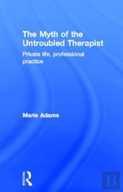 The Myth Of The Untroubled Therapist