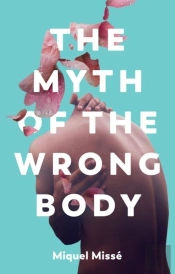 The Myth Of The Wrong Body