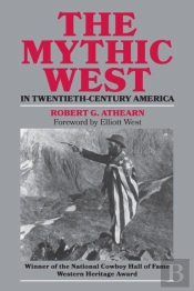 The Mythic West In Twentieth-Century America