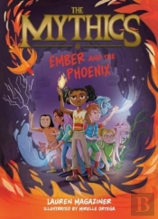 The Mythics #4: Ember And The Phoenix