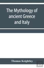 The Mythology Of Ancient Greece And Italy