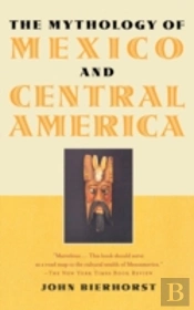 The Mythology Of Mexico And Central America