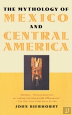 Bertrand.pt - The Mythology Of Mexico And Central America