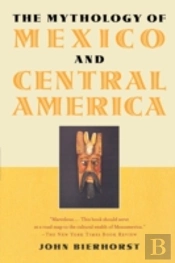 The Mythology Of Mexico And Central America