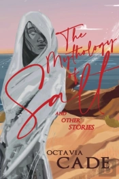 The Mythology Of Salt And Other Stories