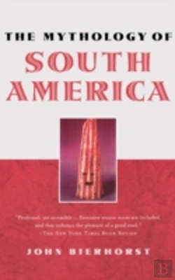 Bertrand.pt - The Mythology Of South America With A New Afterword