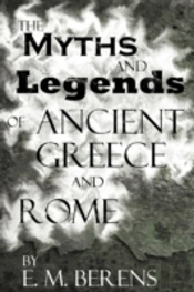 The Myths And Legends Of Ancient Greece And Rome