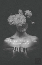The Myths Of Girlhood