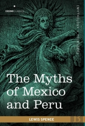 The Myths Of Mexico And Peru