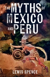 The Myths Of Mexico And Peru