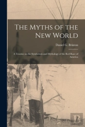 The Myths Of The New World (Microform) :