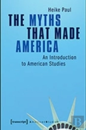 The Myths That Made America