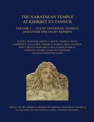 The Nabataean Temple At Khirbet Et-Tannur, Jordan, Volume 2