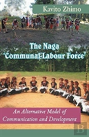 The Naga 'Communal Labour Force'