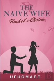 The Naive Wife: Rachel'S Choice