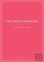 The Naked Marriage Discussion Guide