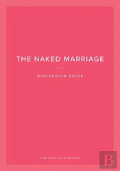 The Naked Marriage Discussion Guide