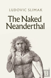 The Naked Neanderthal