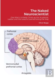 The Naked Neuroscientist: One Man'S Unli
