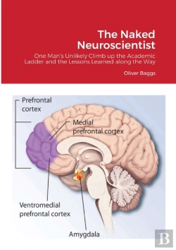 Bertrand.pt - The Naked Neuroscientist: One Man'S Unli