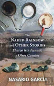 The Naked Rainbow And Other Stories