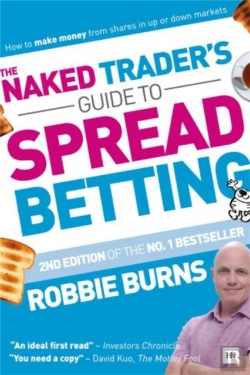 Bertrand.pt - The Naked Trader'S Guide To Spread Betting (Second Edition)