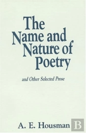 The Name And Nature Of Poetry And Other Selected Prose