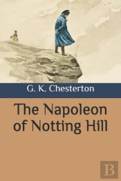 The Napoleon Of Notting Hill