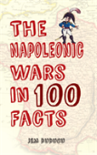 The Napoleonic Wars In 100 Facts