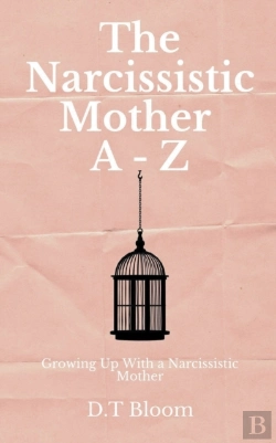 Bertrand.pt - The Narcissistic Mother A - Z: Growing U