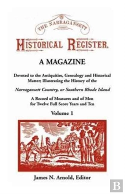 Bertrand.pt - The Narragansett Historical Register, A Magazine Devoted To The Antiquities, Genealogy And Historical Matter Illustrating The History Of The Narra-Gansett Country, Or Southern Rhode Island. A Record O