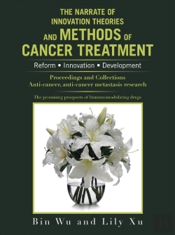 Bertrand.pt - The Narrate Of Innovation Theories And Methods Of Cancer Treatment Volume 1