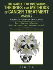 The Narrate Of Innovation Theories And Methods Of Cancer Treatment Volume 2