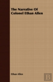 The Narrative Of Colonel Ethan Allen