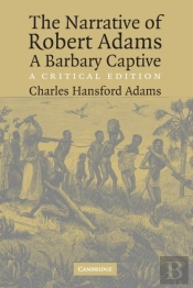 The Narrative Of Robert Adams, A Barbary Captive