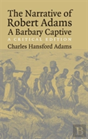 The Narrative Of Robert Adams, A Barbary Captive