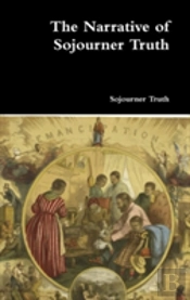 The Narrative Of Sojourner Truth