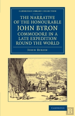 Bertrand.pt - The Narrative Of The Honourable John Byron, Commodore In A Late Expedition Round The World