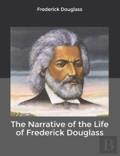 The Narrative Of The Life Of Frederick Douglass