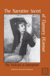 The Narrative Secret Of Flannery O'Connor