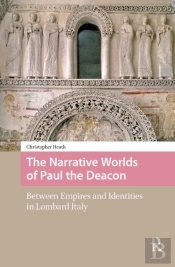 The Narrative Worlds Of Paul The Deacon