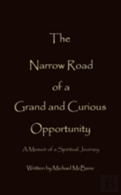 The Narrow Road Of A Grand And Curious Opportunity