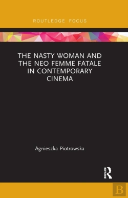 Bertrand.pt - The Nasty Woman And The Neo Femme Fatale In Contemporary Cinema