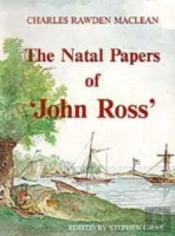 The Natal Papers Of ''John Ross''