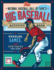 The National Baseball Hall Of Fame'S Big Baseball Activity Book