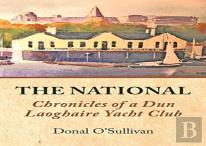 The National Chronicles Of A Dun Laoghaire Yacht Club